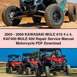 2003-2009 Kawasaki Mule 610 4 X KAF400 600 Motorcycle Service Repair Workshop Manual PDF