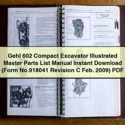 2009 Gehl 602 Compact Excavator Illustrated Master (form No.918041 Revision C Feb. ) Parts Catalog PDF