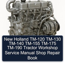 New Holland TM-120 TM-130 TM-140 TM-155 TM-175 TM-190 Tractor Shop Book Service Repair Workshop Manual PDF
