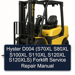 Hyster D004 (s70xl S80XL S100XL S110XL S120XL S120xls) Forklift Service Repair Workshop Manual PDF