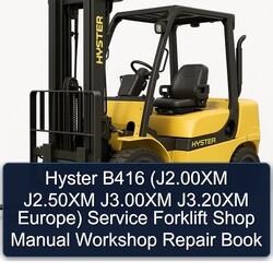 Hyster B416 (j2.00xm J2.50xm J3.00xm J3.20xm Europe) Forklift Shop Book Service Repair Workshop Manual PDF