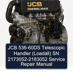 JCB 536-60DS Telescopic Handler (LOADALL) SN 2173052-2183052 Service Repair Workshop Manual PDF