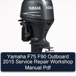 2015 Yamaha F75 F90 Outboard Service Repair Workshop Manual PDF