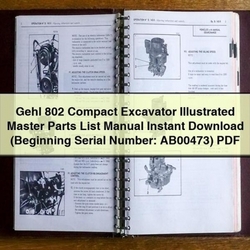 Gehl 802 Compact Excavator Illustrated Master (beginning Serial Number: Ab00473) Parts Catalog PDF