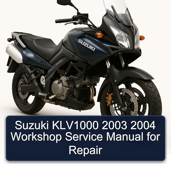 2003-2004 Suzuki KLV1000 Service Repair Workshop Manual PDF
