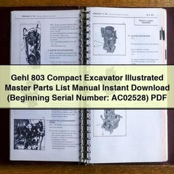 Gehl 803 Compact Excavator Illustrated Master (beginning Serial Number: Ac02528) Parts Catalog PDF
