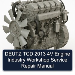 2013 Deutz TCD 4V Engine Industry Service Repair Workshop Manual PDF