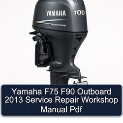 2013 Yamaha F75 F90 Outboard Service Repair Workshop Manual PDF