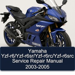 2003-2005 Yamaha YZF Models Yzf-r6/yzf-r6sr/yzf-r6rc/yzf-r6src Service Repair Workshop Manual PDF