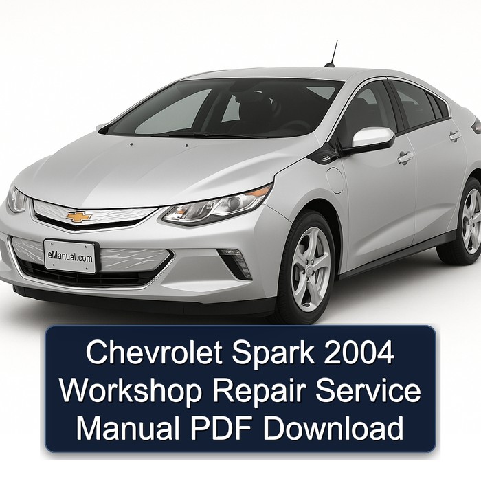 2004 Chevrolet Spark Service Repair Workshop Manual PDF