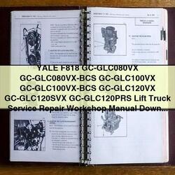 Yale F818 Gc-glc080vx, Gc-glc100vx, Gc-glc120vx, Gc-glc120svx, Gc-glc120prs Lift Truck Service Repair Workshop Manual PDF