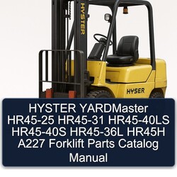 Hyster Yardmaster HR45-25 HR45-31 HR45-40LS HR45-40S HR45-36L HR45H A227 Forklift Parts Catalog PDF