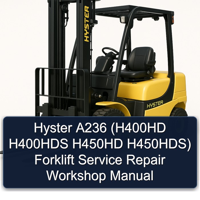 Hyster A236 (H400HD H400HDS H450HD H450HDS) Forklift Service Repair Workshop Manual