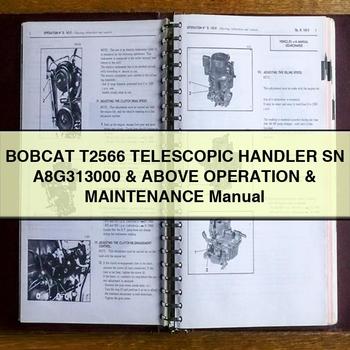 BOBCAT T2566 TELESCOPIC HAndLER SN A8G313000 & Above Operation & Maintenance Manual 