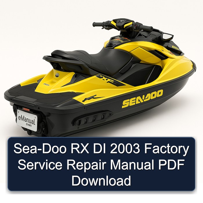 Sea-Doo RX DI 2003 Factory Service Repair Manual PDF Download
