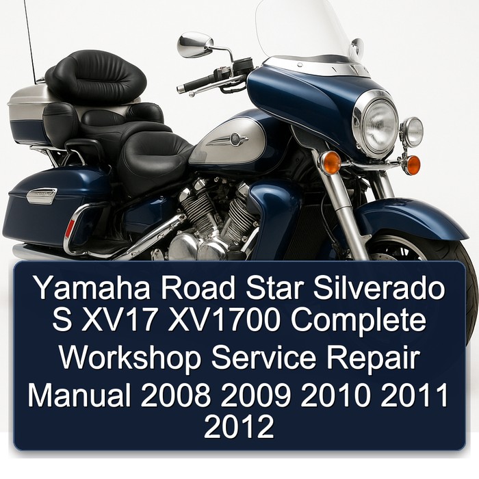 Yamaha Road Star Silverado S XV17 XV1700 Manual completo de servicio y reparación del taller 2008 2009 2010 2011 2012
