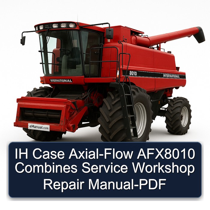 Manual de Reparación de la Cosechadora Axial-Flow AFX8010 IH Case - PDF