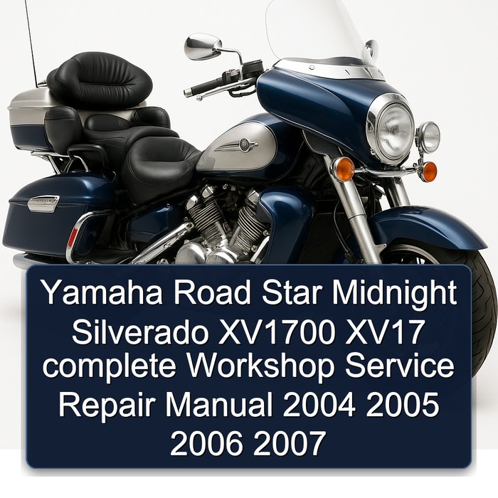 Yamaha Road Star Midnight Silverado XV1700 XV17 complete Workshop Manual de servicio y reparación 2004 2005 2006 2007