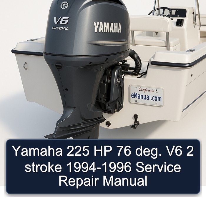 Yamaha 225 HP 76 deg. V6 2 stroke 1994-1996 Service Repair Manual 