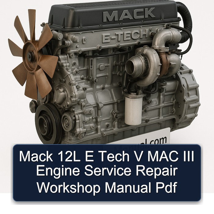 Mack 12L E Tech V MAC III Engine Service Repair Workshop Manual  Pdf