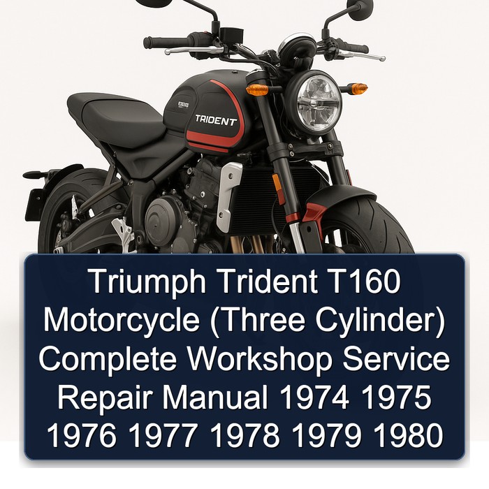 Triumph Trident T160 Motorcycle (Three Cylinder) Manual completo de servicio y reparación del taller 1974 1975 1976 1977 1978 1979 1980