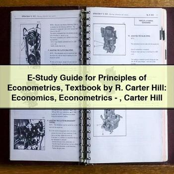 E-Study Guide for Principles of Econometrics Textbook by R. Carter Hill: Economics Econometrics-Carter Hill PDF Download
