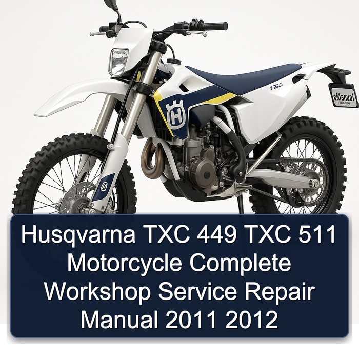 Husqvarna TXC 449 TXC 511 Motorcycle Manual completo de servicio y reparación del taller 2011 2012