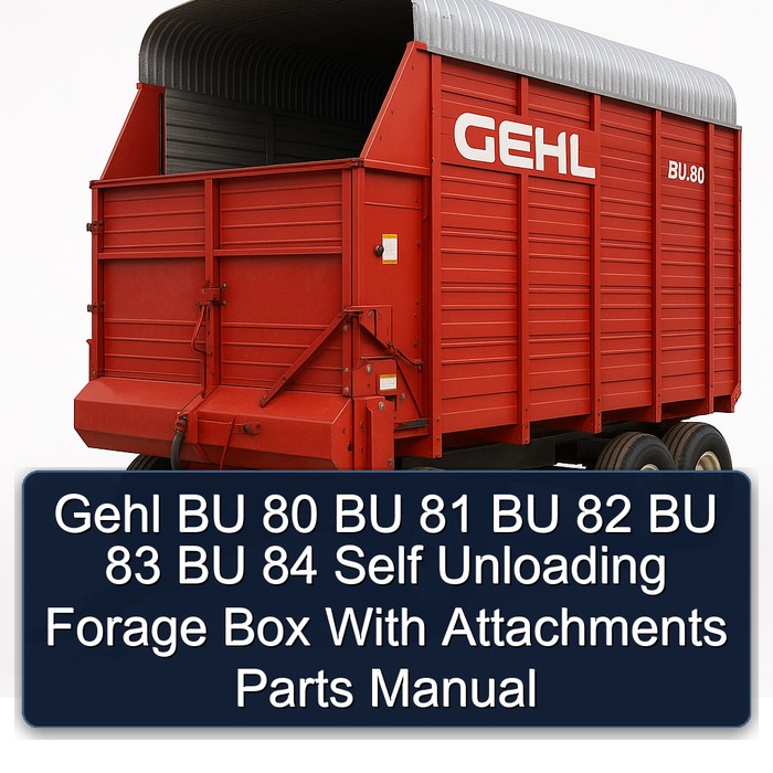 Gehl BU 80-84 Selbstentleernde Futterbox mit Anbauteilen - Ersatzteilhandbuch