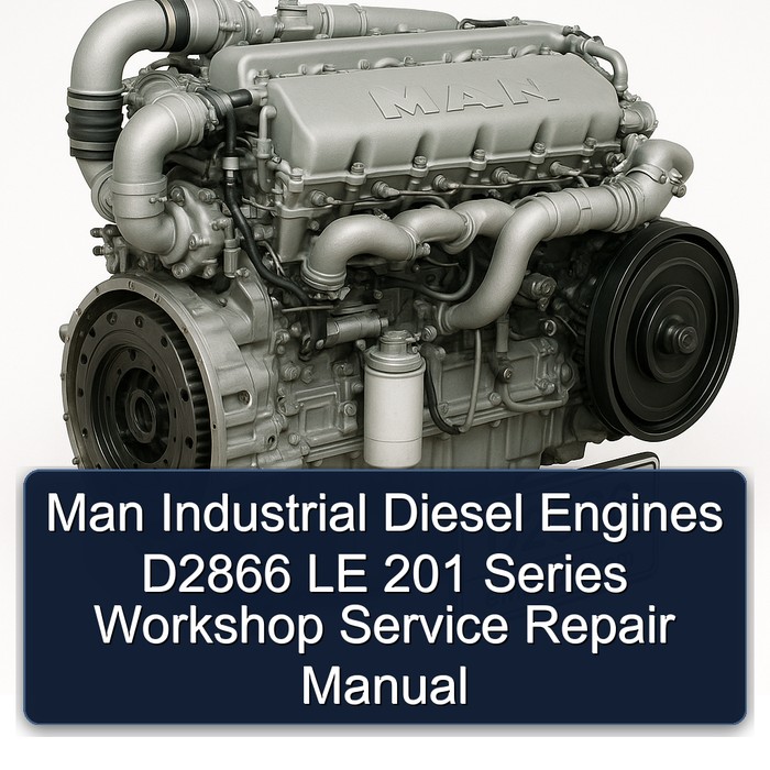 Man Industrial Diesel Engines D2866 LE 201 Series Workshop Service Repair Manual 