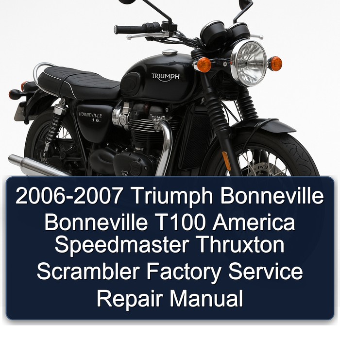 2006 Triumph Bonneville Bonneville T100 America Speedmaster Thruxton Scrambler Workshop Service Repair Manual PDF Download
