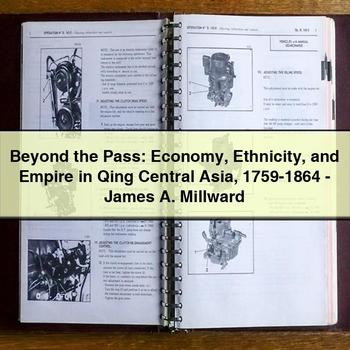 Beyond the Pass: Economy Ethnicity and Empire in Qing Central Asia 1759-1864-James A. Millward PDF Download
