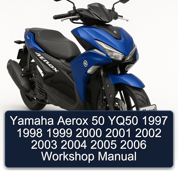 Yamaha Aerox 50 YQ50 1997 1998 1999 2000 2001 2002 2003 2004 2005 2006 Workshop Manual