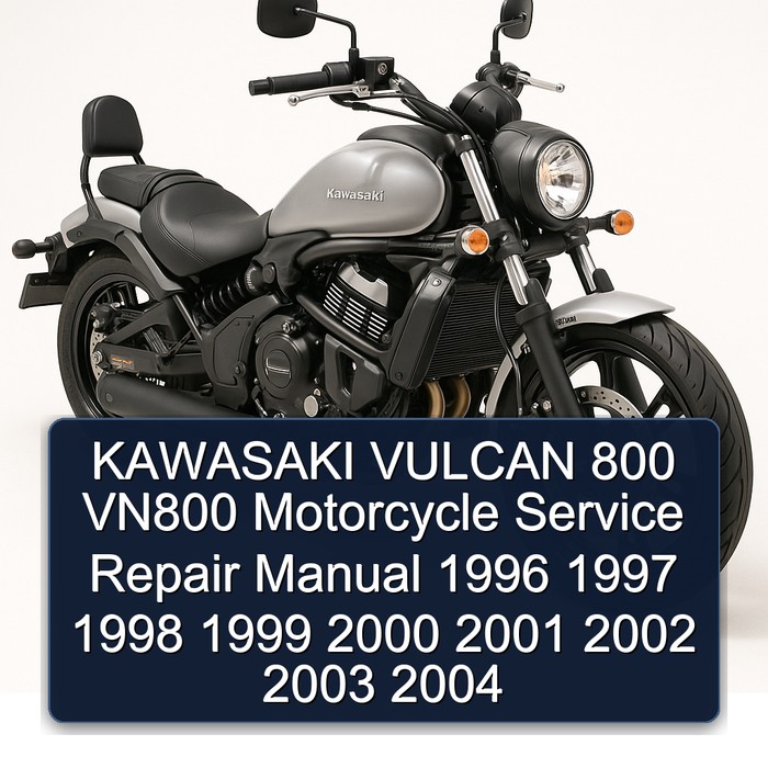 KAWASAKI VULCAN 800 VN800 Motorcycle Service Repair Manual 1996 1997 1998 1999 2000 2001 2002 2003 2004
