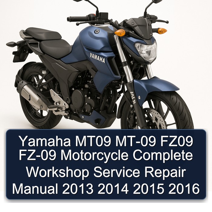 Yamaha MT09 MT-09 FZ09 FZ-09 Motorcycle Manual completo de servicio y reparación del taller 2013 2014 2015 2016