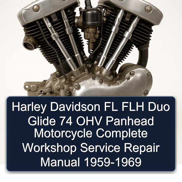 Harley Davidson FL FLH Duo Glide 74 OHV Panhead Motorcycle Manual completo de servicio y reparación del taller 1959 1960 1961 1962 1963 1964 1965 1966 1967 1968 1969