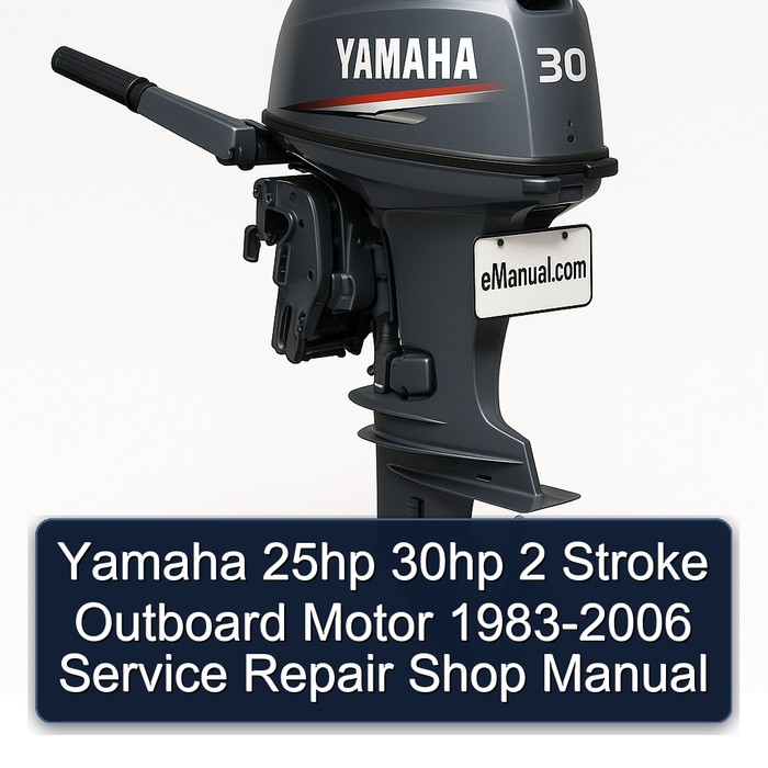Yamaha 25hp 30hp 2 Stroke Outboard Motor 1983-2006 Service Repair Shop Manual