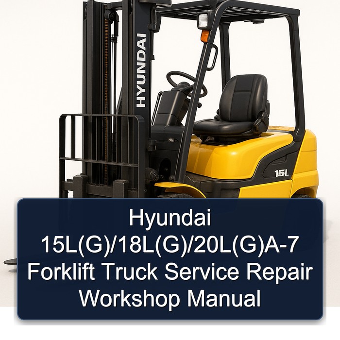 Hyundai 15L(G)/18L(G)/20L(G)A-7 Forklift Truck Service Repair Workshop Manual