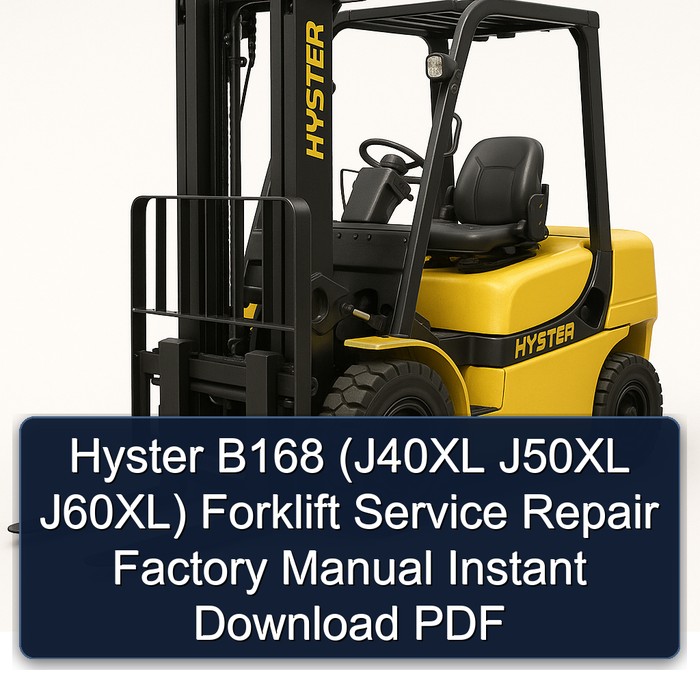Hyster B168 (J40XL, J50XL, J60XL) Gabelstapler Service- und Reparaturhandbuch - Sofort-Download PDF