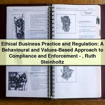 Ethical Business Practice and Regulation: a Behavioural and Values-Based Approach by Ruth Steinholtz PDF Download