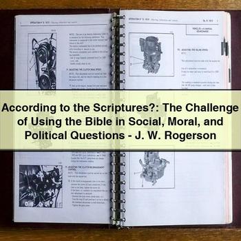 According to the Scriptures?: the Challenge of Using the Bible in Social Moral and Political Questions-J. W. Rogerson PDF Download
