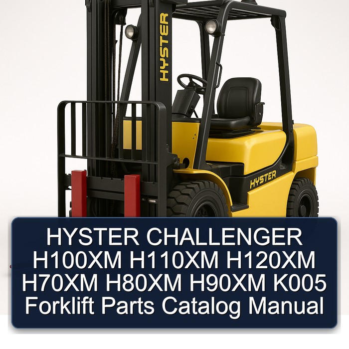 HYSTER CHALLENGER H100XM H110XM H120XM H70XM H80XM H90XM K005 Forklift Parts Catalog Manual