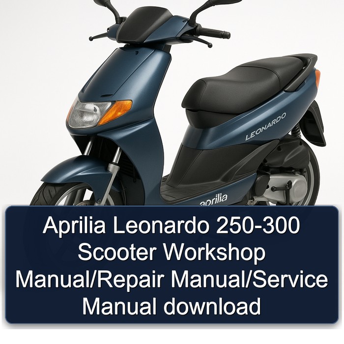 Aprilia Leonardo 250-300 Scooter Workshop Manual/Repair Manual/Service Manual download