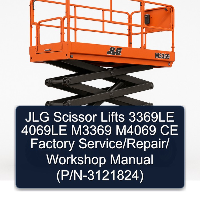 JLG Scissor Lifts 3369LE 4069LE M3369 M4069 CE Factory Service/Repair/ Workshop Manual  (P/N-3121824)