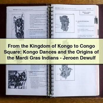 From the Kingdom of Kongo to Congo Square: Kongo Dances and the Origins of the Mardi Gras Indians-Jeroen Dewulf PDF Download