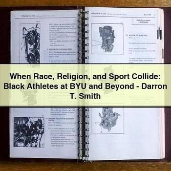 When Race Religion and Sport Collide: Black Athletes at Byu and Beyond-Darron T. Smith PDF Download