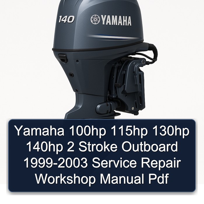 Yamaha 100hp 115hp 130hp 140hp 2 Stroke Outboard 1999-2003 Service Repair Workshop Manual  Pdf