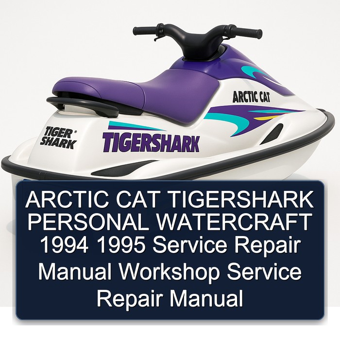 ARCTIC CAT TIGERSHARK PERSONAL WATERCRAFT 1994 1995 Manual de servicio y reparación Workshop Manual de servicio y reparación