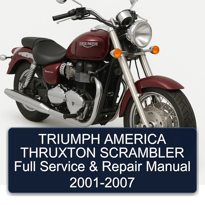 TRIUMPH AMERICA THRUXTON SCRAMBLER Full Service & Repair Manual 2001-2007