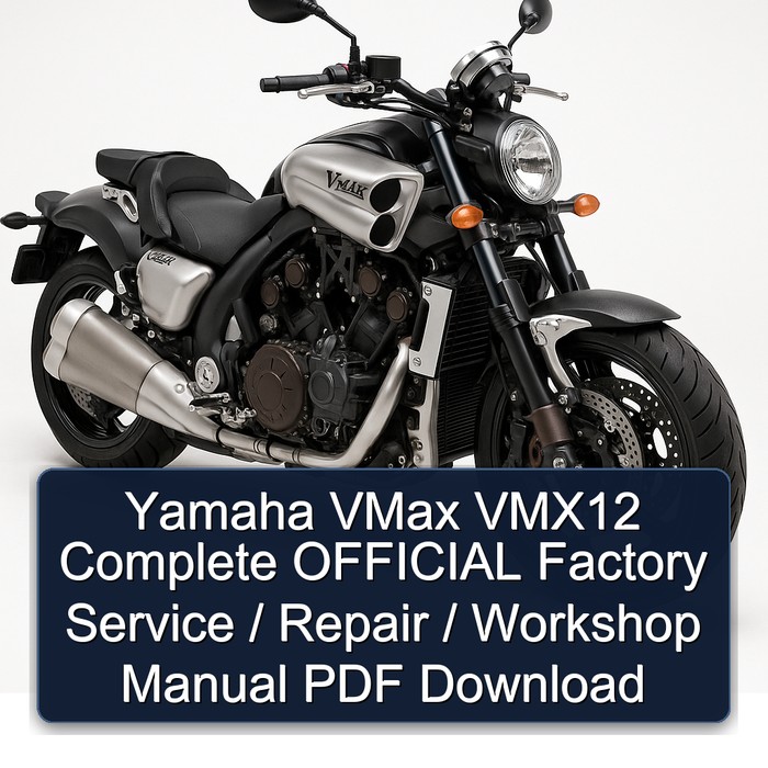 Yamaha VMax VMX12 Complete OFFICIAL Factory Service / Repair / Workshop Manual PDF Download