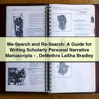 Me-Search and Re-Search: a Guide for Writing Scholarly Personal Narrative Manuscripts-Demethra Lasha Bradley PDF Download